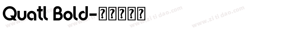 Quatl Bold字体转换